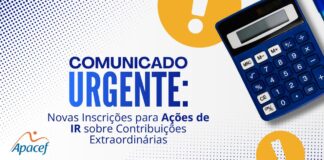 Novas Ações da APACEF sobre as contribuições extraordinárias serem deduzidas no IRPF