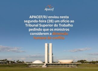 Greve dos empregados da CAIXA: APACEF/RJ enviou hoje (28) ofício ao TSTrabalho pedindo que os ministros considerem a dimensão humana do conflito